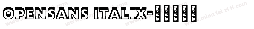 OPENSANS ITALIX字体转换